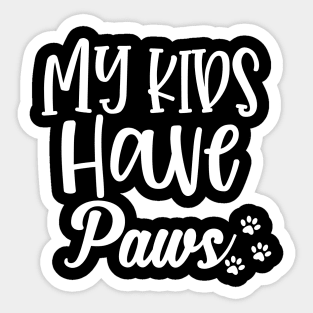 My Kids Have Paws. Funny Dog or Cat Lover Design. Sticker